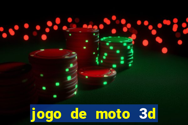 jogo de moto 3d de grau